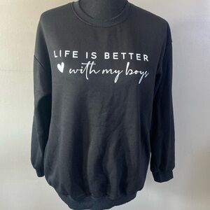 Life Is Better With My Boys Black Crewneck Sweatshirt Sz L